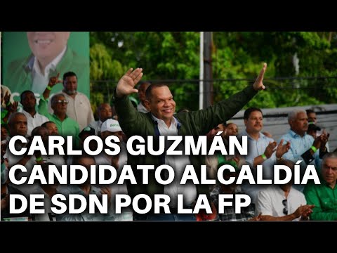 Leonel proclama a Carlos Guzmán como candidato a alcaldía de SDN por la FP
