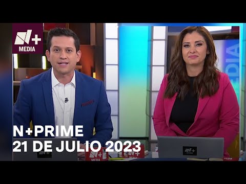 N+Prime - Programa Completo: 21 de julio 2023