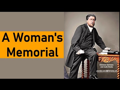 A Woman's Memorial - Charles Spurgeon Audio Sermons (Matthew 26:13)