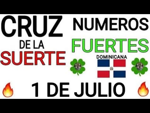 Cruz de la suerte y numeros ganadores para hoy 1 de Julio para República Dominicana