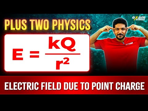 +2 Physics | Chapter 1 |Electric charges and Fields |Part 5 | E = (kQ)/(r^2)| electric field formula