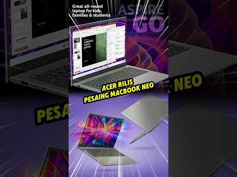 Acer Rilis Pesaing MacBook Neo