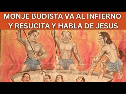 Conoce al Monje Budisya que murió y fue al infierno y conoció la verdad de Jesucristo