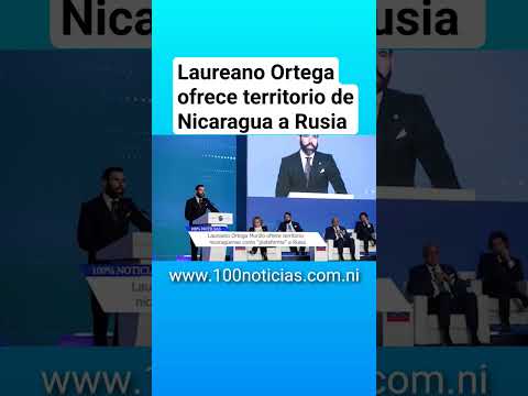 Lureano Ortega entrega territorio nicaragüense a Rusia