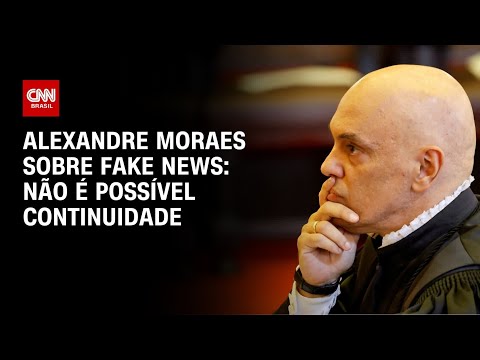 ​Alexandre Moraes sobre fake news: não é possível continuidade | CNN ARENA