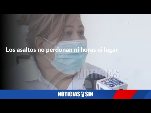 Los asaltos no perdonan ni horas ni lugar