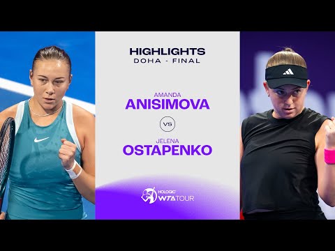 Amanda Anisimova vs. Jelena Ostapenko | 2025 Doha Final | WTA Match Highlights