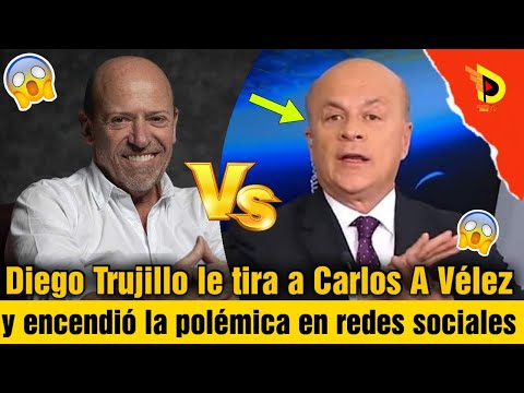 Diego Trujillo le mandó unas puyas a Carlos Antonio Vélez y se engrandeció la polémica | detalles