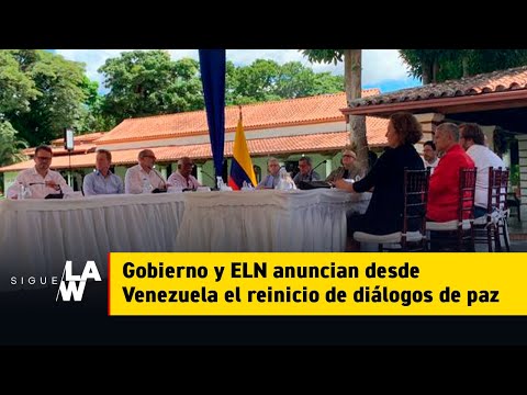 Gobierno y ELN anuncian desde Venezuela el reinicio de diálogos de paz