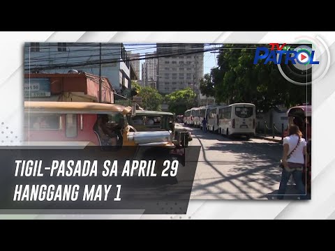 Tigil-pasada sa April 29 hanggang May 1 | TV Patrol