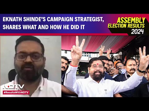 Maharashtra Election Results | Eknath Shinde’s Campaign Strategist, Shares What And How He Did It