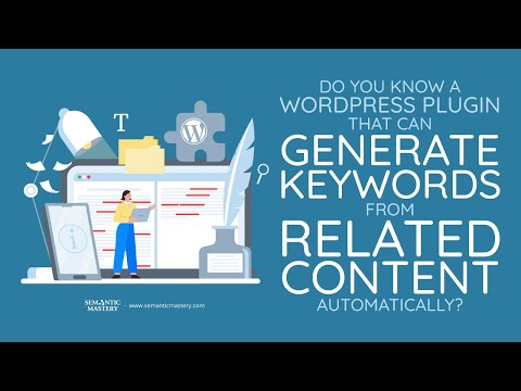 Do You Know A WordPress Plugin That Can Generate Keywords From Related Content Automatically?