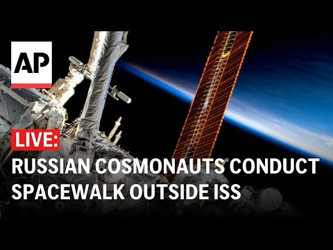 LIVE: Russian cosmonauts conduct spacewalk outside International Space Station