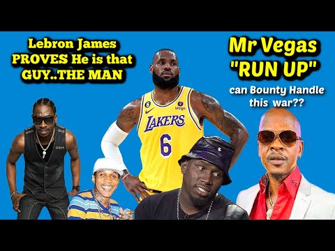 Mr Vegas Run Up Draws out Vybz Kartel and Beat Foota Hype / Lebron James The Greatest and more