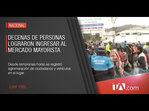 Tras horas de impedimento las personas ingresaron al Mercado Mayorista- Teleamazonas