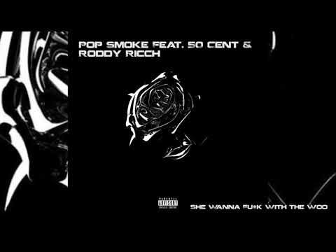 Pop Smoke Feat. 50 Cent & Roddy Ricch - "She Wanna F**k With The Woo" (Audio)