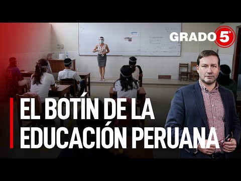 El botín de la educación peruana | Grado 5 con René Gastelumendi
