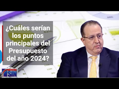 ¿Cuáles serían los puntos principales del Presupuesto del año 2024?