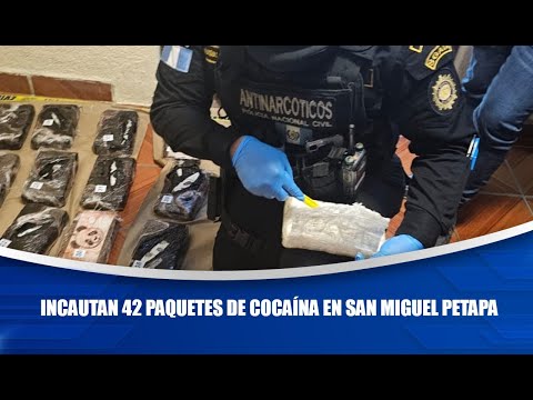 Incautan 42 paquetes de cocaína en San Miguel Petapa