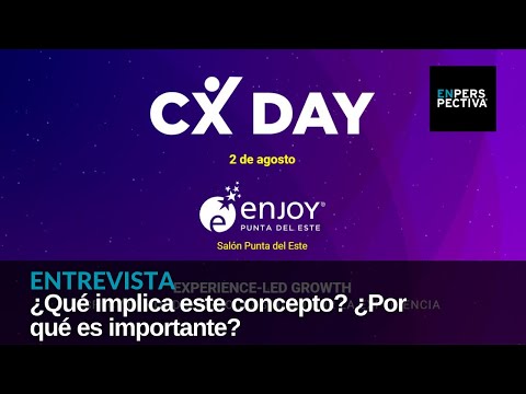CX Day Uruguay: Un encuentro para difundir la disciplina de Experiencia del Cliente