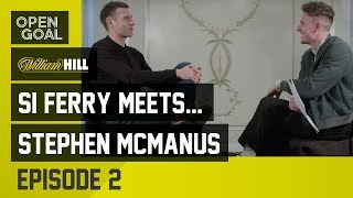 Si Ferry Meets. Stephen McManus Episode 2