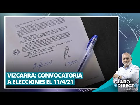 Vizcarra: Convocatoria a elecciones el 11/4/21 l Claro y Directo con Augusto Álvarez Rodrich