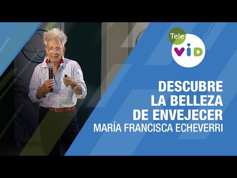 Descubre la Belleza de Envejecer: Sabiduría y Libertad en la Vejez ?Mª Francisca Echeverri #TeleVID