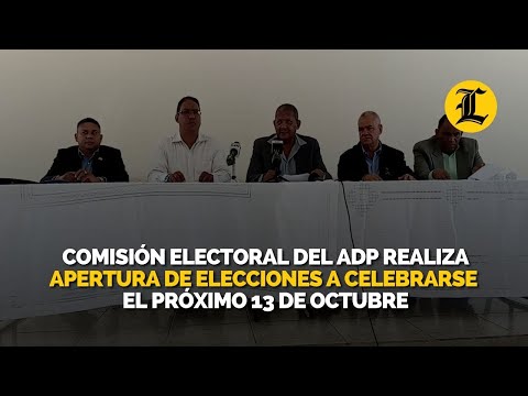 Comisión Electoral del ADP realiza apertura de elecciones a celebrarse el próximo 13 de octubre