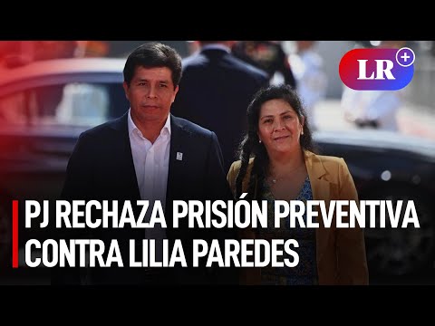 Lilia Paredes: PJ rechaza pedido de prisión preventiva contra ex primera dama | #LR