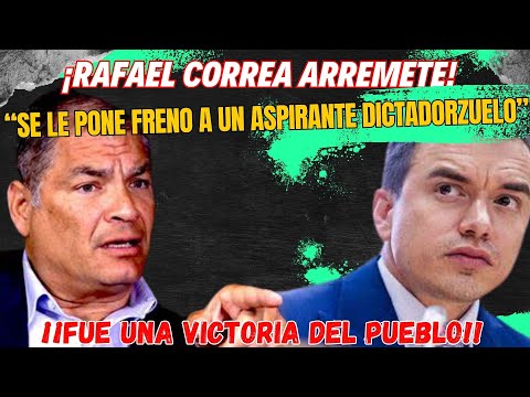 ¡Correa arremete! Noboa es 'aspirantes a dictadorzuelo' tras victoria del 'No' en Consulta Popular