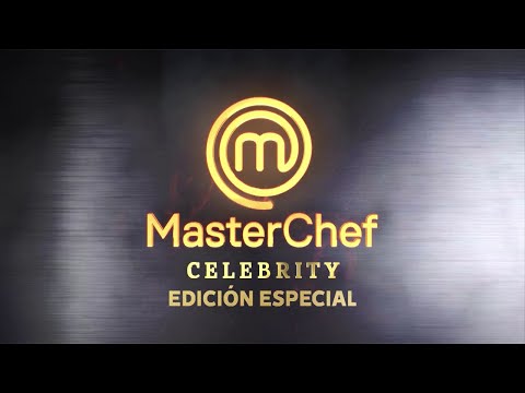 MASTERCHEF CELEBRITY EDICIÓN ESPECIAL