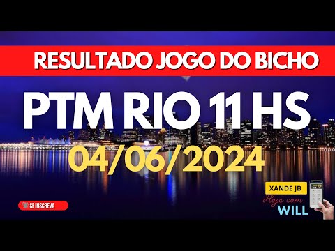 Resultado do jogo do bicho ao vivo PTM RIO 11HS dia 04/06/2024 - Terça - Feira