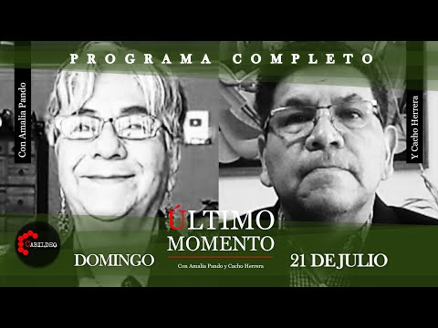 #ÚltimoMomento | PROGRAMA COMPLETO | 21.07.2024 | #CabildeoDigital