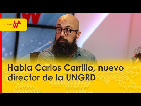 Carlos Carrillo, nuevo director de la UNGRD, habla en Sigue La W