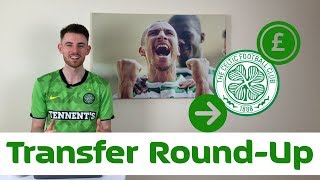 Celtic Summer Transfer Round-Up