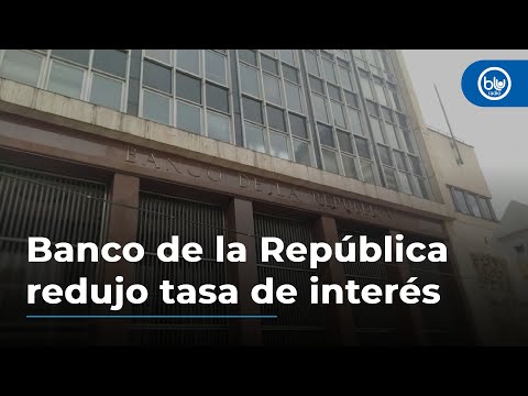 Banco de la República redujo tasa de interés 50 puntos básicos hasta 11,75 %
