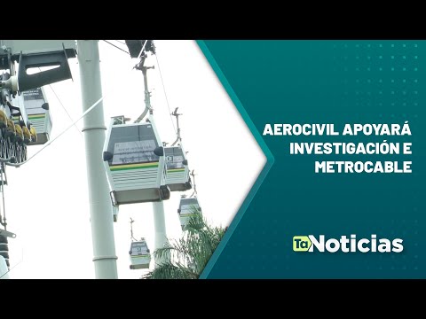Aerocivil apoyará investigación en Metrocable