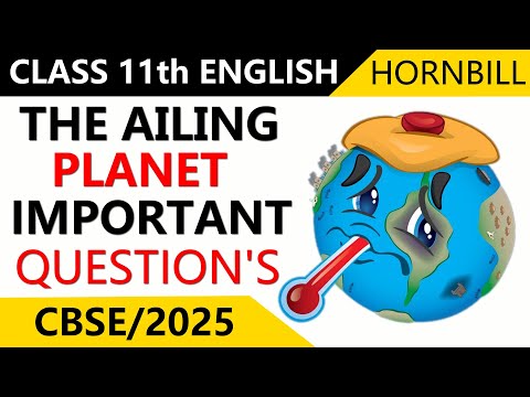 The Ailing Planet | Class 11th | English Hornbill | Important Question's And Answers