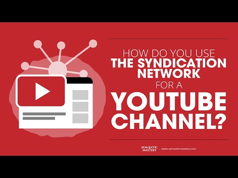 How Do You Use The Syndication Network For A YouTube Channel?