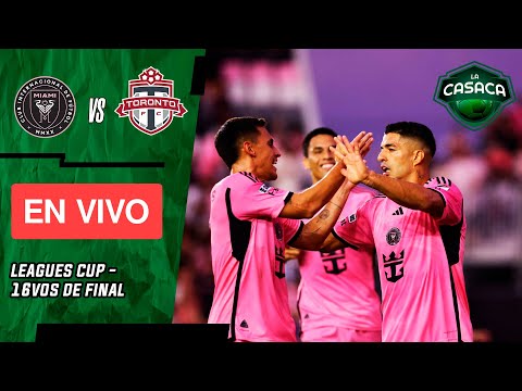 INTER MIAMI vs TORONTO FC EN VIVO - LEAGUES CUP  Juega el equipo de MESSI