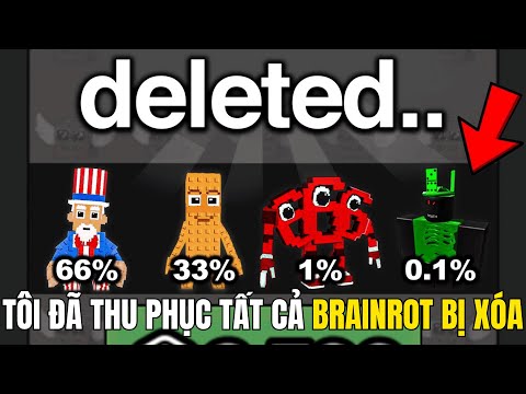 Tôi Đã Thu Phục Tất Cả Brainrot Bị Xóa Trong Roblox Steal A Brainrot!!