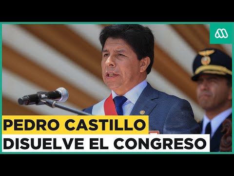 Pedro Castillo disolvió el Congreso: le habían pedido su destitución por tercera vez