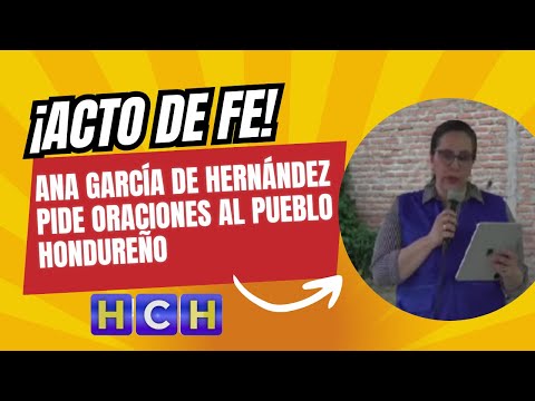 La abogada Ana García de Hernández pide oraciones al pueblo hondureño para beneficio de su esposo