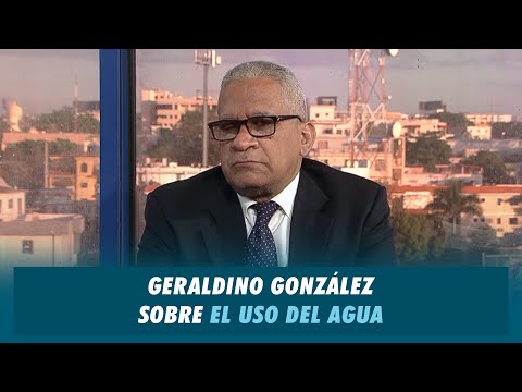 Geraldino González sobre el uso del agua | Matinal
