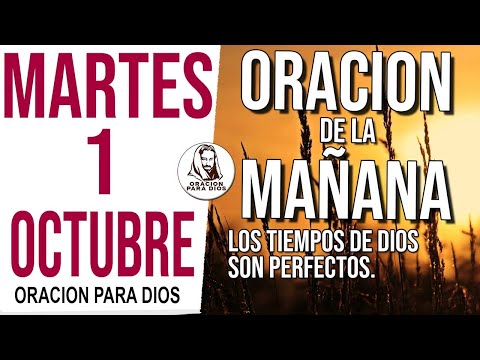 ?Oración de la Mañana de hoy Martes 1 de Octubre 2024