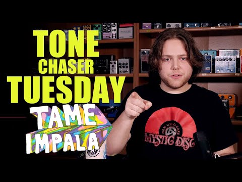 Tone Chaser Tuesday: Tame Impala