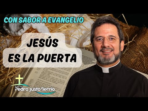 Jesús es la puerta | Padre Pedro Justo Berrío