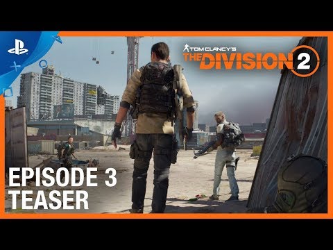 Tom Clancy's The Division 2 - E3 2019 Episode 3 Teaser | PS4