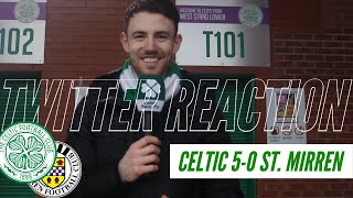 Celtic 5-0 St. Mirren | Twitter Reaction | 16 Points Clear!