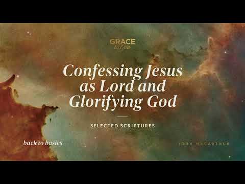 Confessing Jesus as Lord and Glorifying God (Selected Scriptures) [Audio Only]